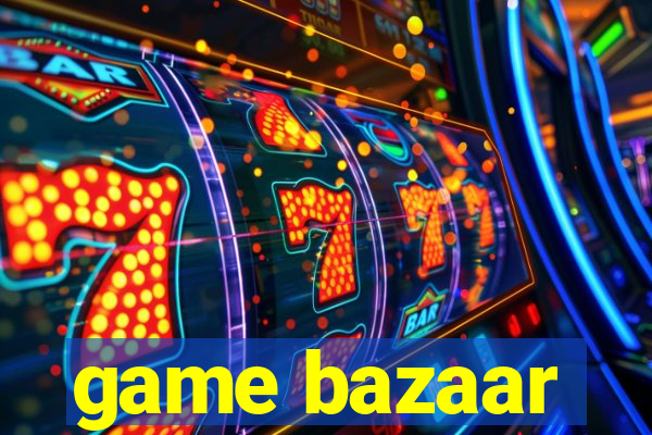 game bazaar